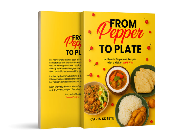 From Pepper To Plate: Authentic Guyanese Recipes with a Kick of Wiri Wiri
